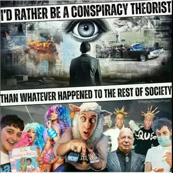 id rather be a conspiracy theorist.jpeg